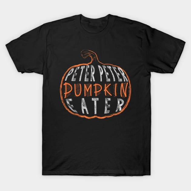 Peter Peter Pumpkin Eater Costume Tshirt For Halloween T-Shirt by CMDesign